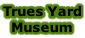 Trues Yard   Museum